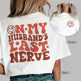 Sandjest On My Husband??s Last Nerve Shirt Womens Life Wife Shirt Wife Life Tee